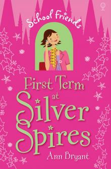 First Term at Silver Spires (School Friends #1) Read online