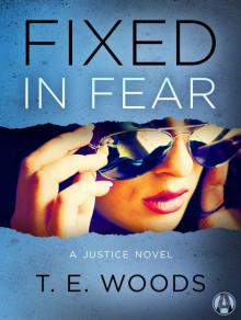 Fixed in Fear: A Justice Novel Read online