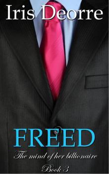FREED (The Mind Of Her Billionaire, #3) Read online