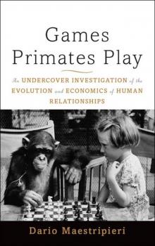 Games Primates Play: An Undercover Investigation of the Evolution and Economics of Human Relationships Read online