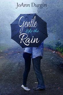 Gentle Like the Rain: A Heart's Design Novel