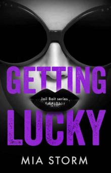 Getting Lucky (Jail Bait #4) Read online