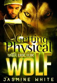 Getting Physical With Doctor Wolf Read online
