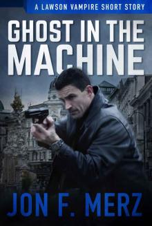Ghost In The Machine: A Lawson Vampire Story (The Lawson Vampire Series) Read online
