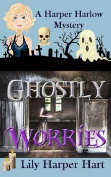 Ghostly Worries (A Harper Harlow Mystery Book 4) Read online