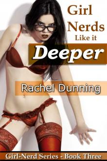 Girl-Nerds Like it Deeper (Erotic Romance) Book 3 (Girl-Nerd Series) Read online