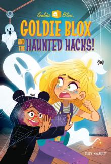 Goldie Blox and the Haunted Hacks!_A Stepping Stone Book Read online