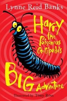 Harry the Poisonous Centipede's Big Adventure Read online