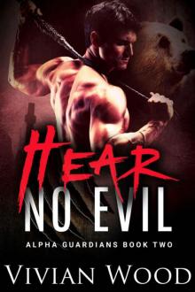 Hear No Evil (Alpha Guardians Book 2)