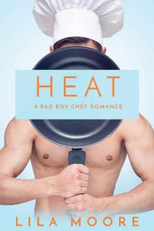 Heat: A Bad Boy Chef Romance Read online