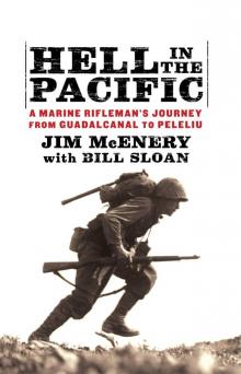 Hell in the Pacific: A Marine Rifleman's Journey From Guadalcanal to Peleliu Read online