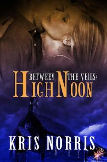 High Noon (Between the Veils Series, Book Two) Read online