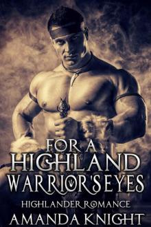 HIGHLANDER ROMANCE: For a Highland Warrior's Eyes (Medieval Scottish Warrior Romance) (Medieval Historical Short Stories Young Adult)