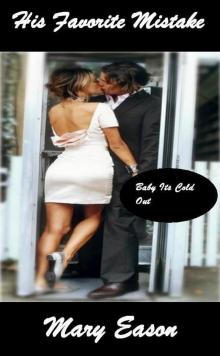 His Favorite Mistake (Baby Its Cold Out) Read online