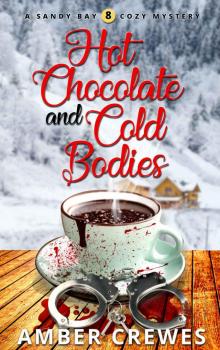 Hot Chocolate and Cold Bodies (Sandy Bay Cozy Mystery Book 8) Read online
