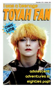 I Was A Teenage Toyah Fan