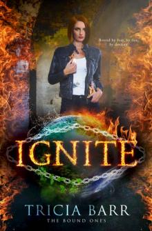 Ignite: A Fiery Paranormal Romance (The Bound Ones Book 1) Read online