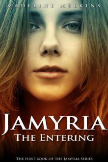 Jamyria: The Entering (The Jamyria Series Book 1) Read online