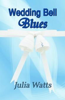Julia Watts - Wedding Bell Blues Read online