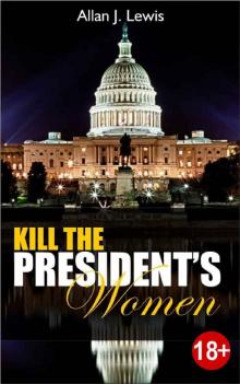 Kill The President's Women (Joe The Magic Man Series Book 2) Read online