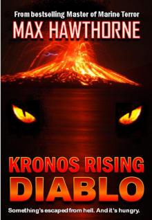 KRONOS RISING - DIABLO: Something's escaped from Hell . . . and it's hungry.