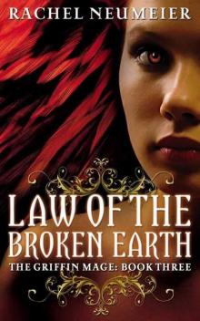 Law of the Broken Earth: The Griffin Mage Trilogy: Book Three Read online