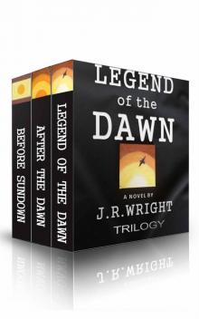 LEGEND of the DAWN: The Complete Trilogy: LEGEND of the DAWN; AFTER the DAWN; BEFORE SUNDOWN. Read online