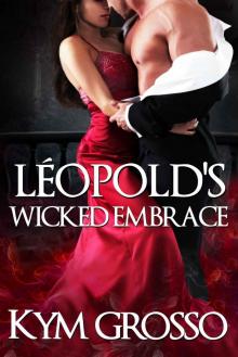 Léopold's Wicked Embrace (Immortals of New Orleans) Read online
