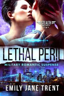 Lethal Peril_Military Romantic Suspense Read online