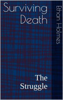 Life In Death (Book 1): Surviving Death (The Struggle)