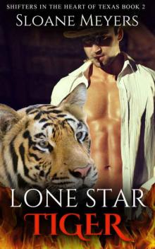 Lone Star Tiger (Shifters in the Heart of Texas Book 2) Read online