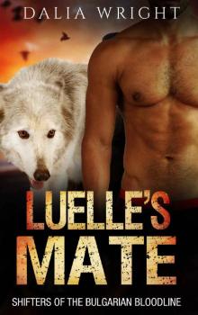 LUELLE'S MATE (Shifters of the Bulgarian Bloodline Book 4) Read online