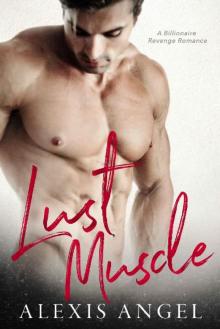 Lust Muscle: A Billionaire Revenge Romance Read online