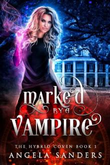 Marked by a Vampire (The Hybrid Coven Book 1) Read online