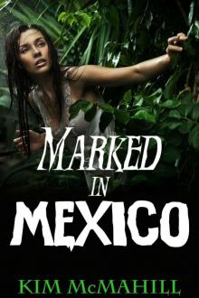 Marked in Mexico Read online