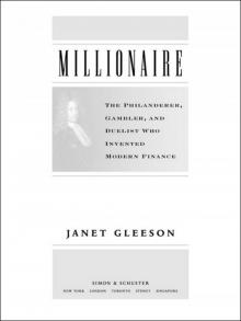 Millionaire: The Philanderer, Gambler, and Duelist Who Invented Modern Finance Read online