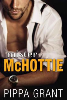 Mister McHottie: A Billionaire Boss / Brother's Best Friend / Enemies to Lovers Romantic Comedy