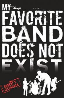 My Favorite Band Does Not Exist Read online
