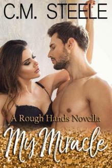 My Miracle (A Rough Hands Novella Book 1) Read online
