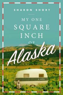 My One Square Inch of Alaska (9781101602850) Read online