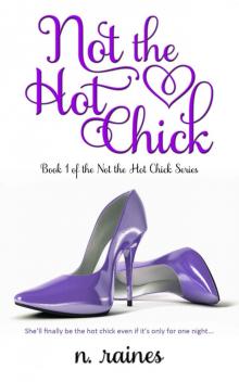 Not the Hot Chick: A BBW New Adult Serial Romance (Not the Hot Chick series Book 1) Read online
