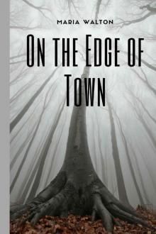 On the Edge of Town Read online