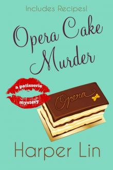 Opera Cake Murder (A Patisserie Mystery with Recipes Book 8)