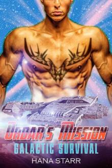 Ordar’s Mission: Scifi Alien Adventure Romance (Science Fiction Alien Romance) (Galactic Survival Book 4) Read online