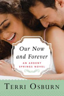 Our Now and Forever (Ardent Springs #2) Read online