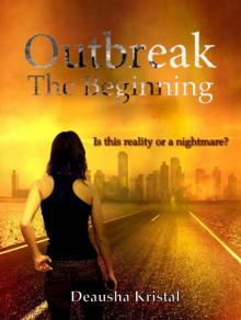 Outbreak The Beginning (The Outbreak Series Book 1) Read online