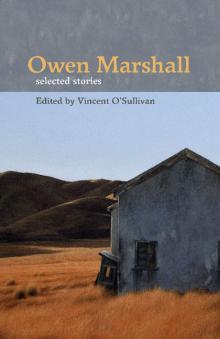 Owen Marshall Selected Stories Read online