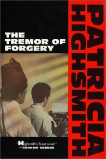 Patricia Highsmith - The Tremor of Forgery Read online