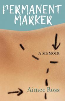 Permanent Marker : A Memoir (9780999158111)