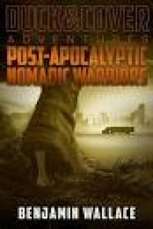 Post-Apocalyptic Nomadic Warriors (A Duck & Cover Adventure) Read online